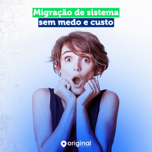 Lee más sobre el artículo Migração de sistema sem medo e custo. Vem para a Original